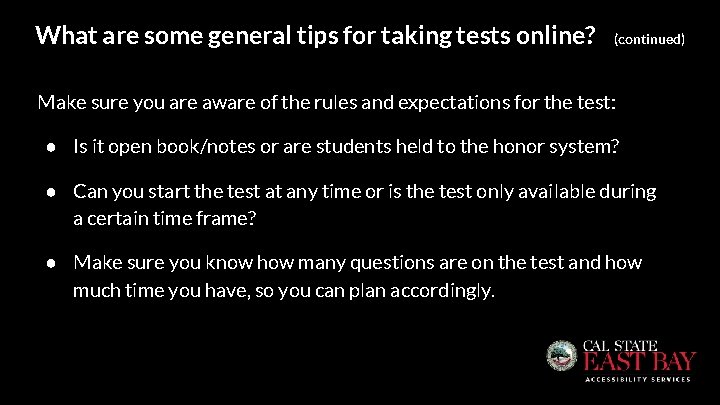 What are some general tips for taking tests online? (continued) Make sure you are