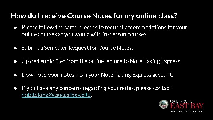 How do I receive Course Notes for my online class? ● Please follow the