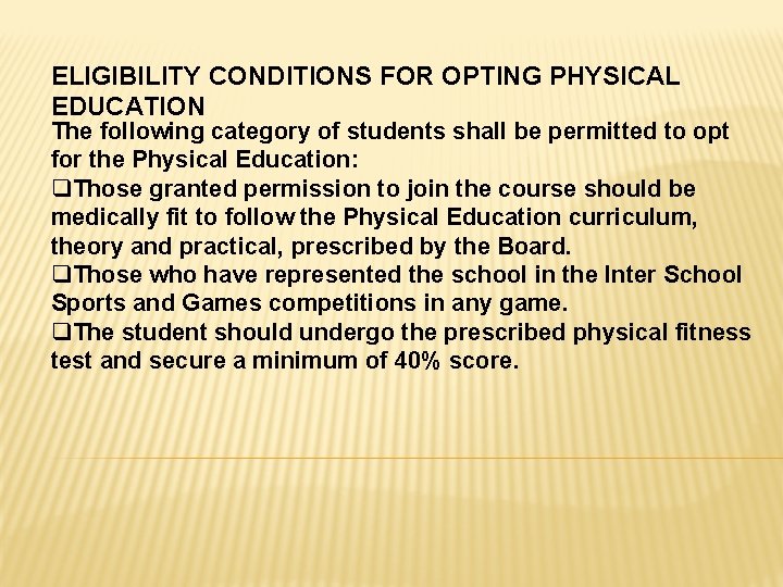 ELIGIBILITY CONDITIONS FOR OPTING PHYSICAL EDUCATION The following category of students shall be permitted