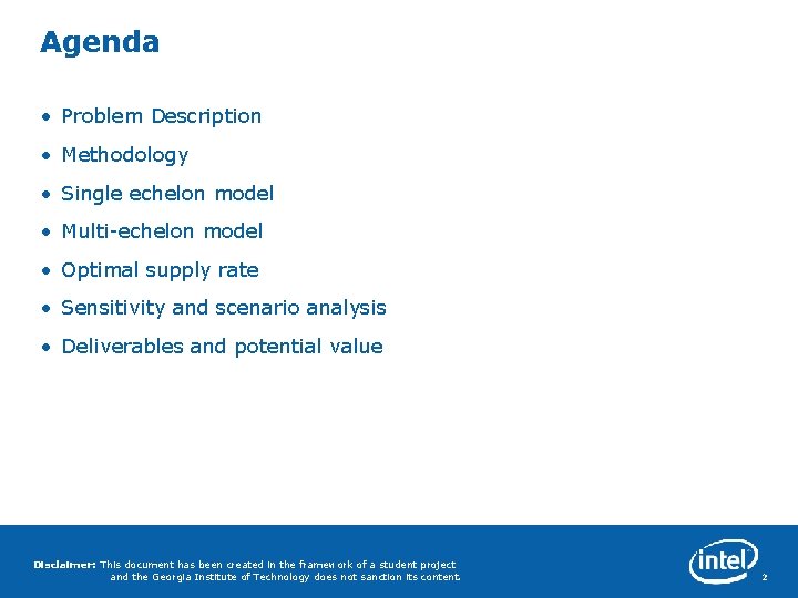 Agenda • Problem Description • Methodology • Single echelon model • Multi-echelon model •