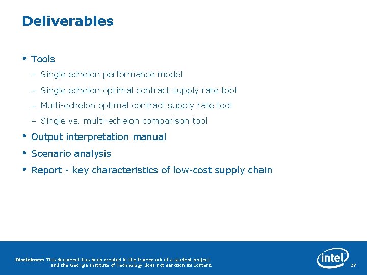 Deliverables • Tools – Single echelon performance model – Single echelon optimal contract supply