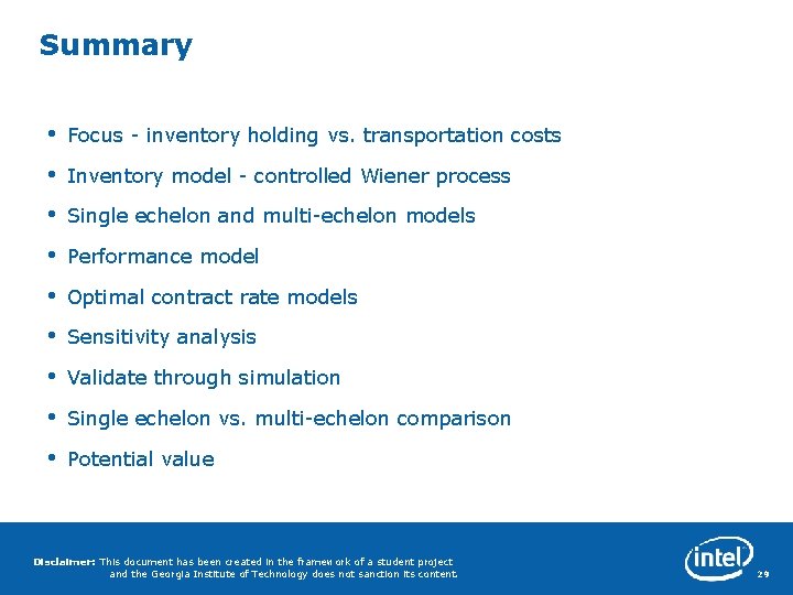 Summary • Focus - inventory holding vs. transportation costs • Inventory model - controlled