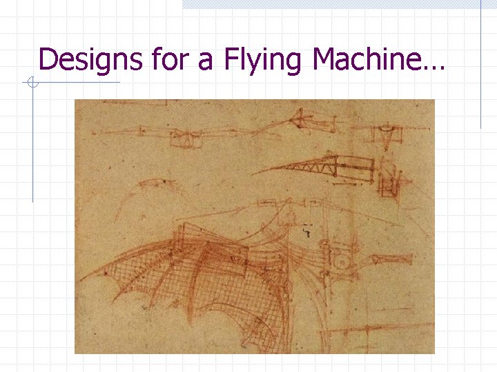 Designs for a Flying Machine… 