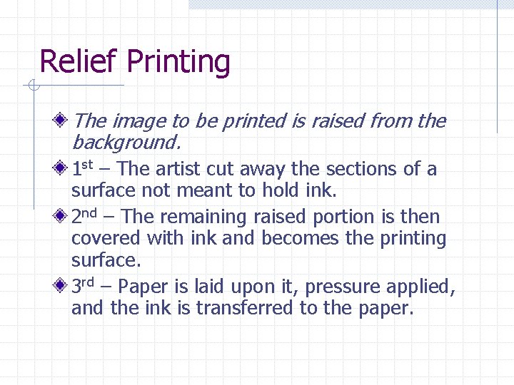 Relief Printing The image to be printed is raised from the background. 1 st