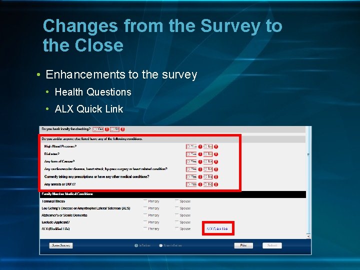 Changes from the Survey to the Close • Enhancements to the survey • Health