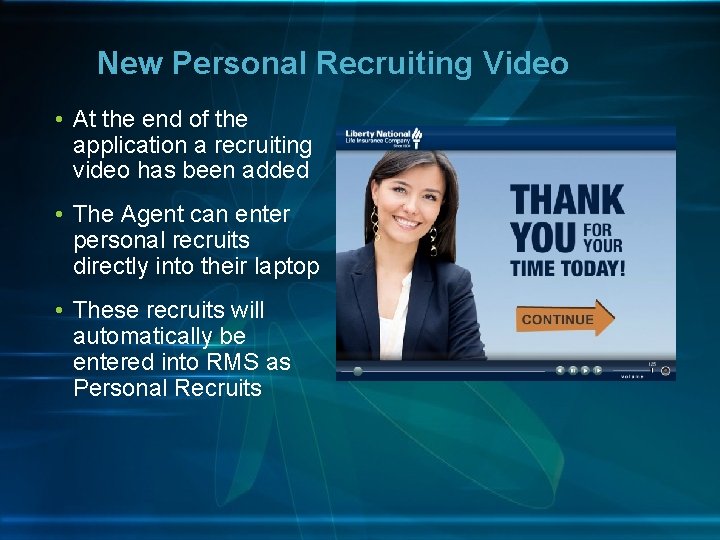 New Personal Recruiting Video • At the end of the application a recruiting video