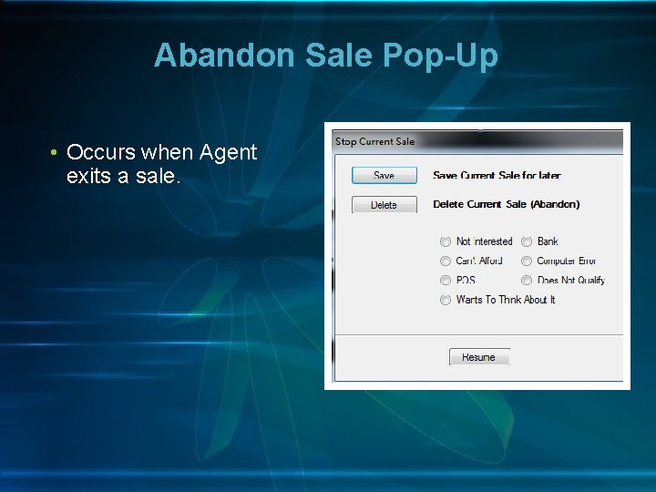 Abandon Sale Pop-Up • Occurs when Agent exits a sale. 