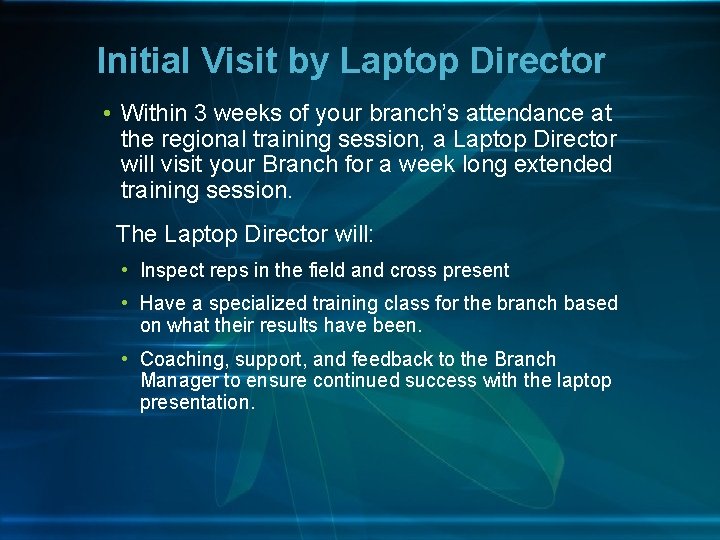 Initial Visit by Laptop Director • Within 3 weeks of your branch’s attendance at