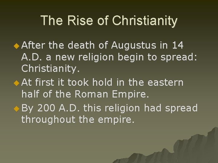 The Rise of Christianity u After the death of Augustus in 14 A. D.