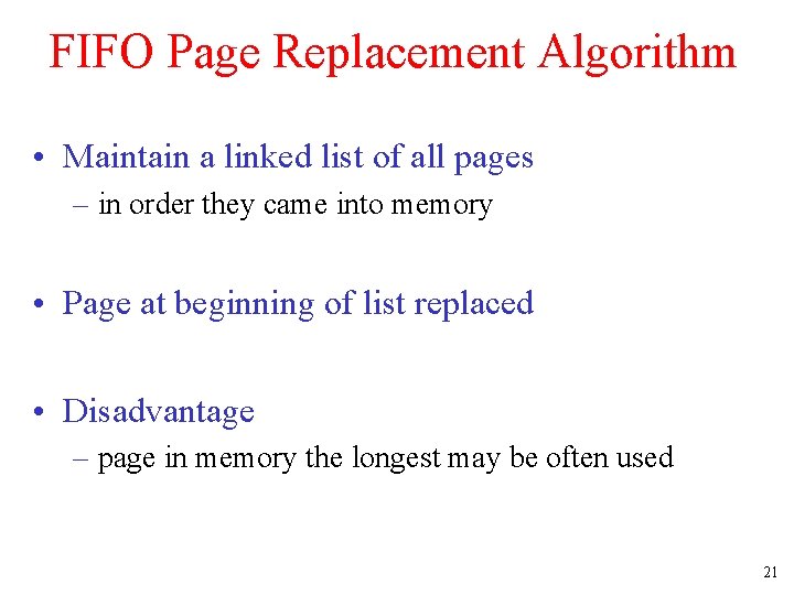 FIFO Page Replacement Algorithm • Maintain a linked list of all pages – in FIFO Page Replacement Algorithm • Maintain a linked list of all pages – in