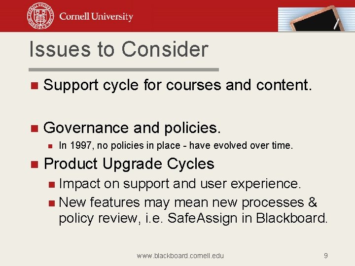 Issues to Consider Support cycle for courses and content. Governance and policies. In 1997,