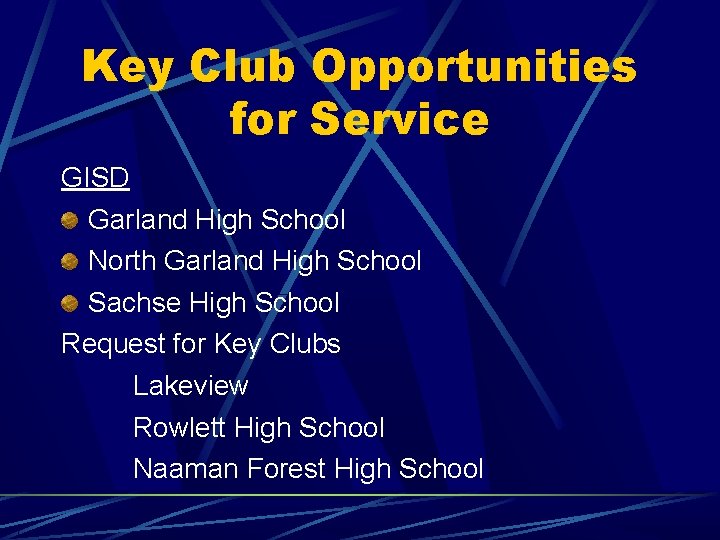 Key Club Opportunities for Service GISD Garland High School North Garland High School Sachse