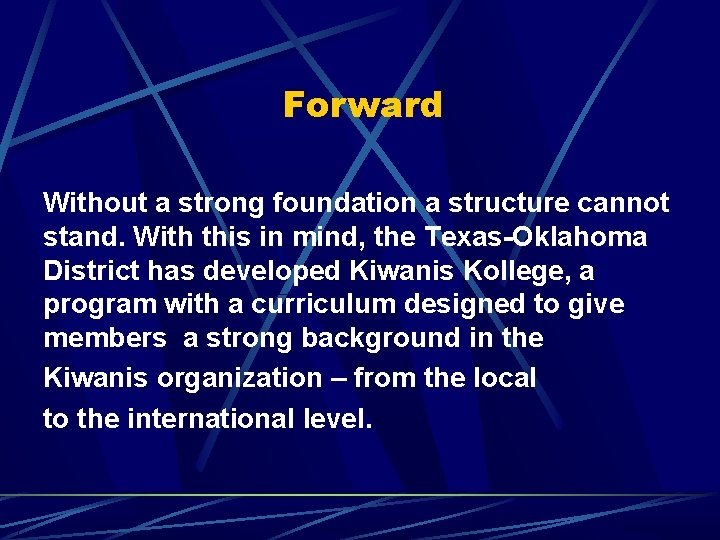 Forward Without a strong foundation a structure cannot stand. With this in mind, the