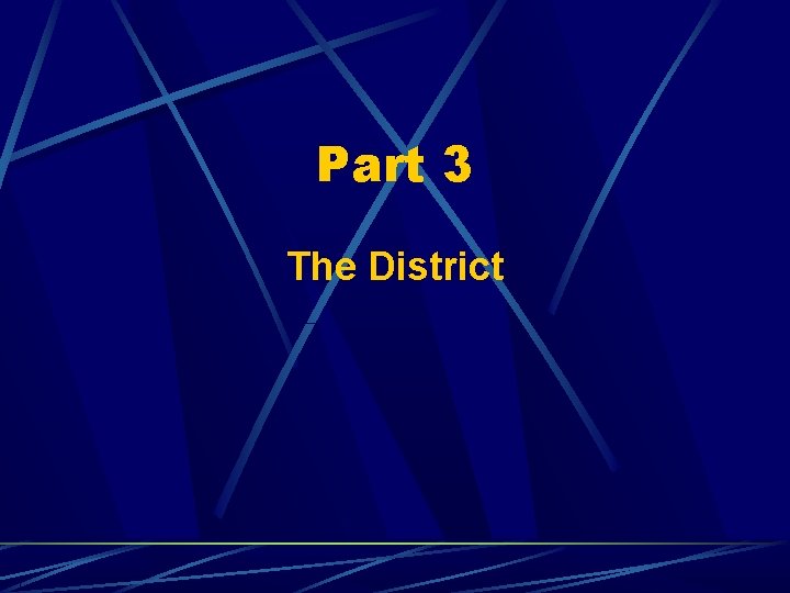 Part 3 The District 