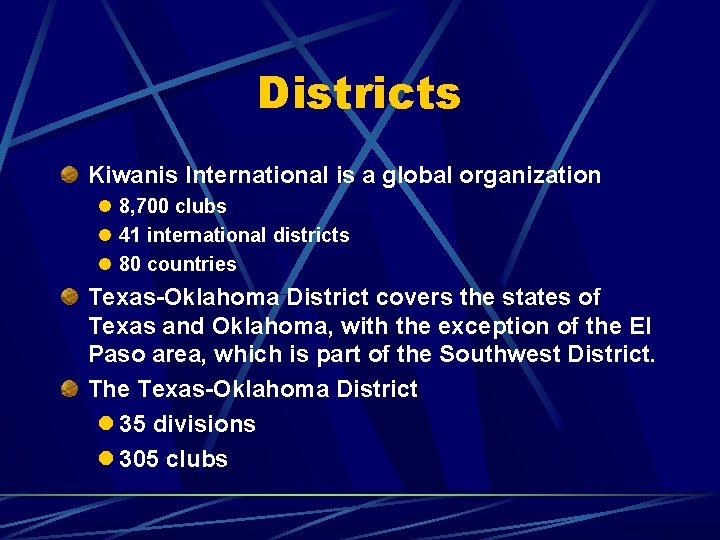 Districts Kiwanis International is a global organization 8, 700 clubs 41 international districts 80