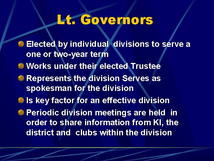 Lt. Governors Elected by individual divisions to serve a one or two-year term Works