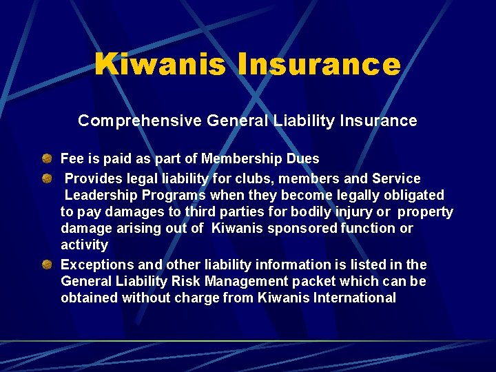 Kiwanis Insurance Comprehensive General Liability Insurance Fee is paid as part of Membership Dues