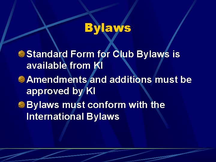 Bylaws Standard Form for Club Bylaws is available from KI Amendments and additions must