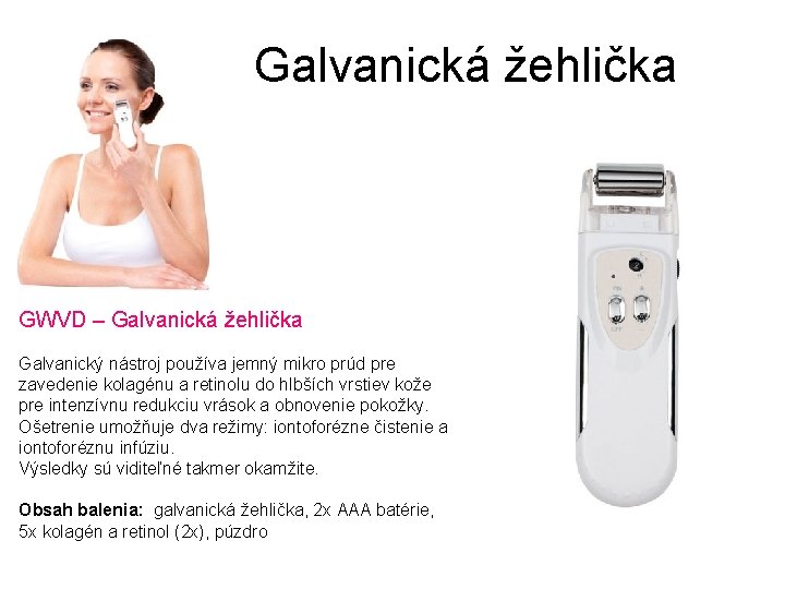 Galvanická žehlička GWVD – Galvanická žehlička Galvanický nástroj používa jemný mikro prúd pre zavedenie