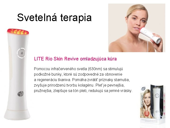 Svetelná terapia LITE Rio Skin Revive omladzujúca kúra Pomocou infračerveného svetla (630 nm) sa