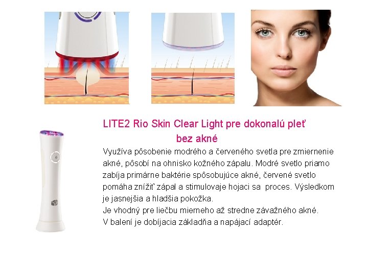 LITE 2 Rio Skin Clear Light pre dokonalú pleť bez akné Využíva pôsobenie modrého