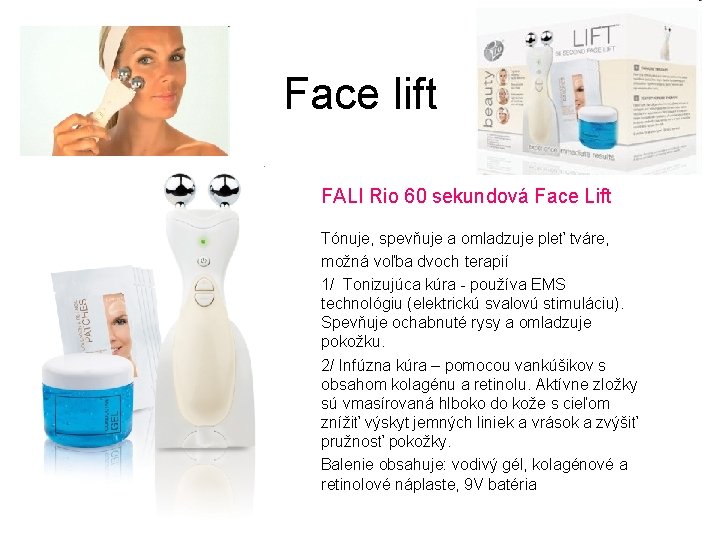 Face lift FALI Rio 60 sekundová Face Lift Tónuje, spevňuje a omladzuje pleť tváre,