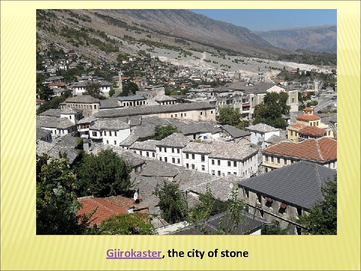 Gjirokaster, the city of stone 