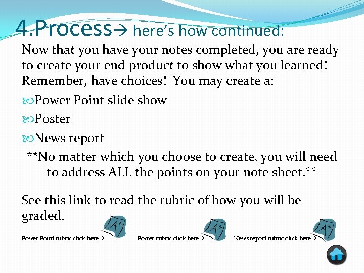 4. Process here’s how continued: Now that you have your notes completed, you are 4. Process here’s how continued: Now that you have your notes completed, you are