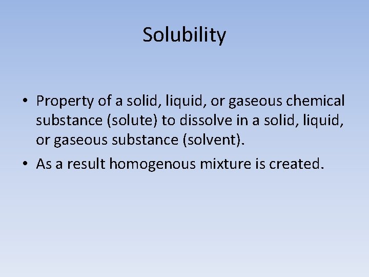 Solubility equilibrium Solubility Property of a solid liquid