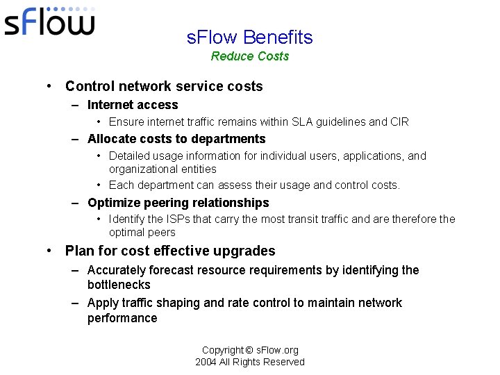 s. Flow Benefits Reduce Costs • Control network service costs – Internet access •