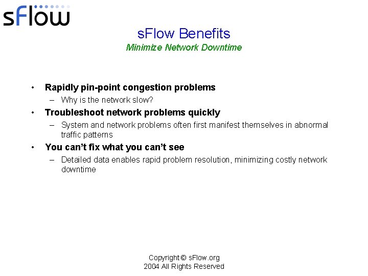 s. Flow Benefits Minimize Network Downtime • Rapidly pin-point congestion problems – Why is