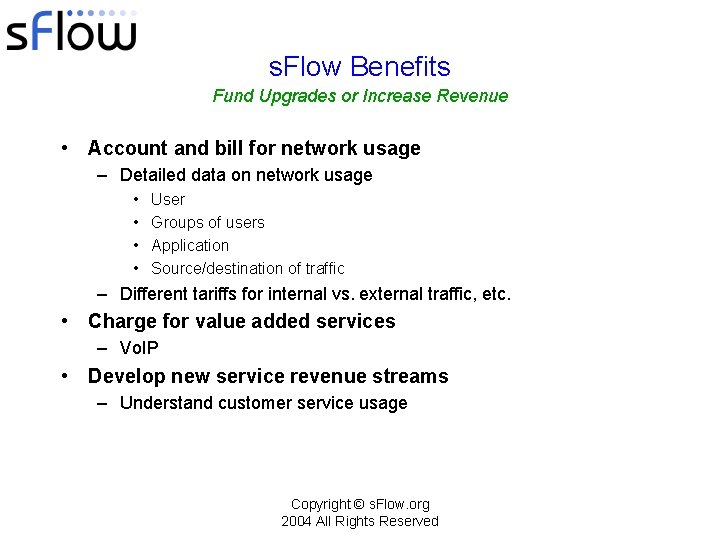 s. Flow Benefits Fund Upgrades or Increase Revenue • Account and bill for network