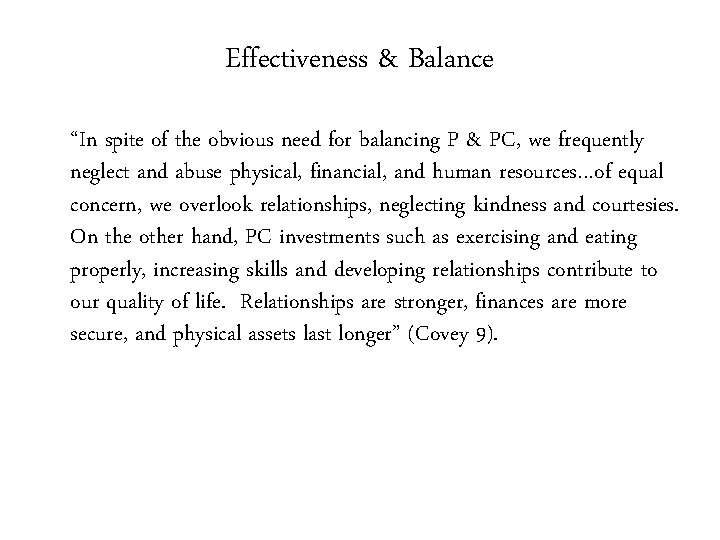 Effectiveness & Balance “In spite of the obvious need for balancing P & PC,