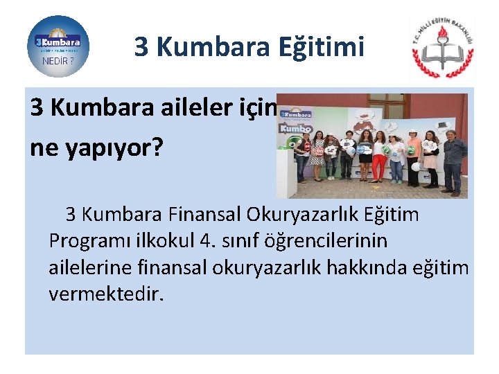 3 Kumbara Eğitimi 3 Kumbara aileler için ne yapıyor? 3 Kumbara Finansal Okuryazarlık Eğitim