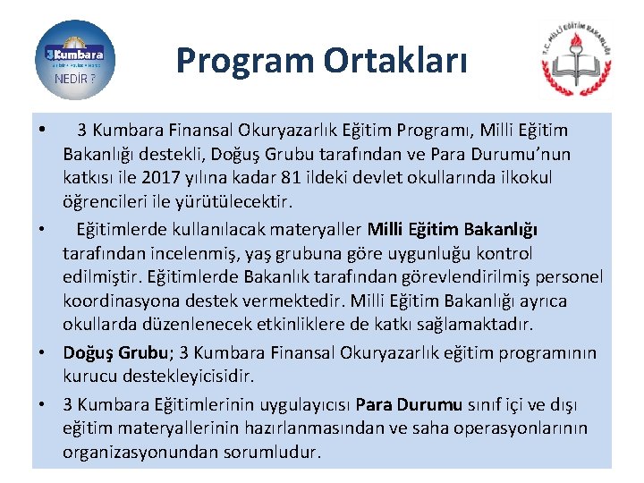 Program Ortakları • 3 Kumbara Finansal Okuryazarlık Eğitim Programı, Milli Eğitim Bakanlığı destekli, Doğuş