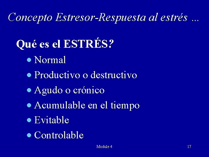 Concepto Estresor-Respuesta al estrés … Qué es el ESTRÉS? · Normal · Productivo o