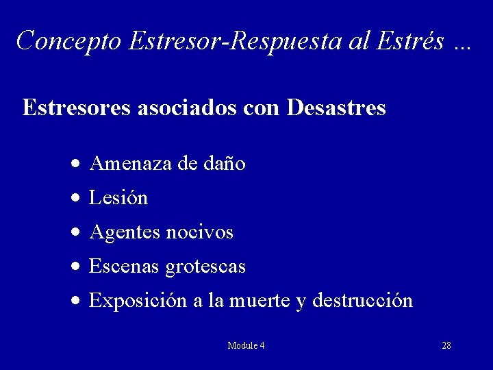Concepto Estresor-Respuesta al Estrés … Estresores asociados con Desastres · Amenaza de daño ·