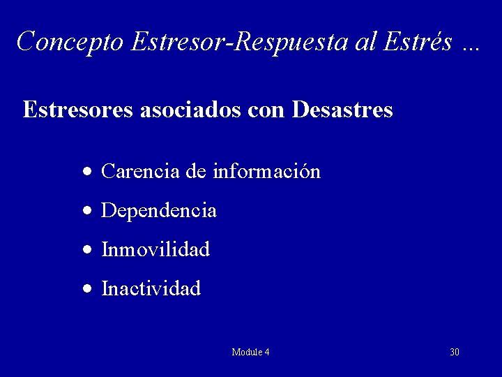 Concepto Estresor-Respuesta al Estrés … Estresores asociados con Desastres · Carencia de información ·