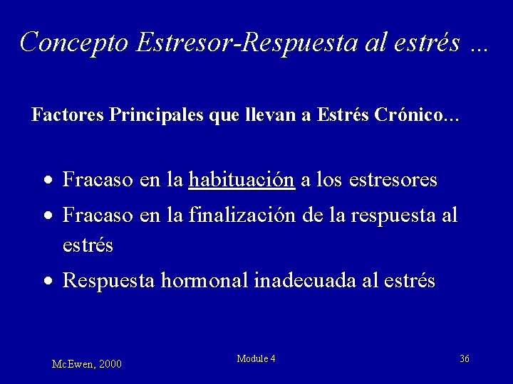 Concepto Estresor-Respuesta al estrés … Factores Principales que llevan a Estrés Crónico… · Fracaso