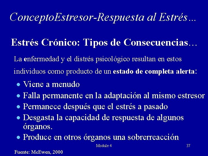 Concepto. Estresor-Respuesta al Estrés… Estrés Crónico: Tipos de Consecuencias… La enfermedad y el distrés