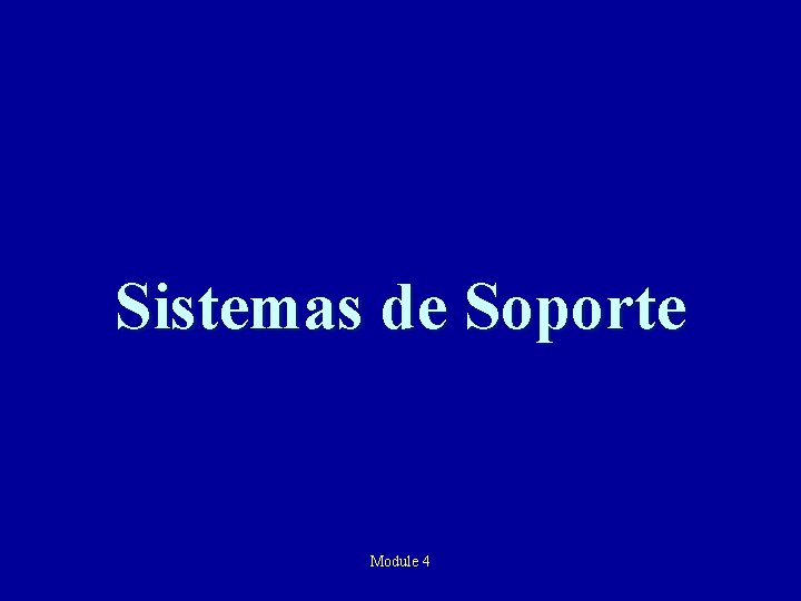 Sistemas de Soporte Module 4 