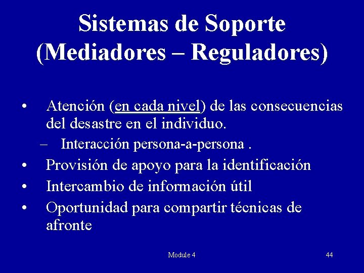Sistemas de Soporte (Mediadores – Reguladores) • • Atención (en cada nivel) de las