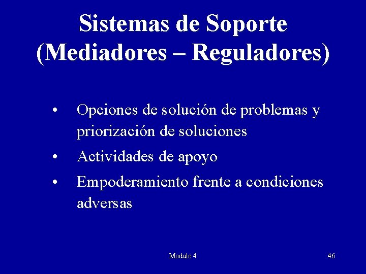 Sistemas de Soporte (Mediadores – Reguladores) • Opciones de solución de problemas y priorización