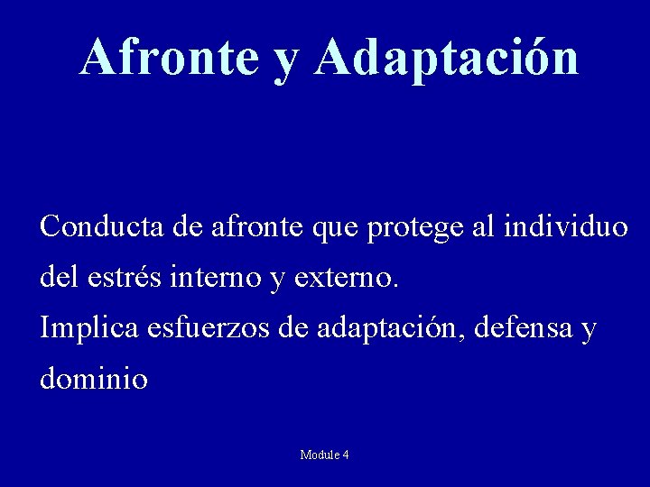 Afronte y Adaptación Conducta de afronte que protege al individuo del estrés interno y