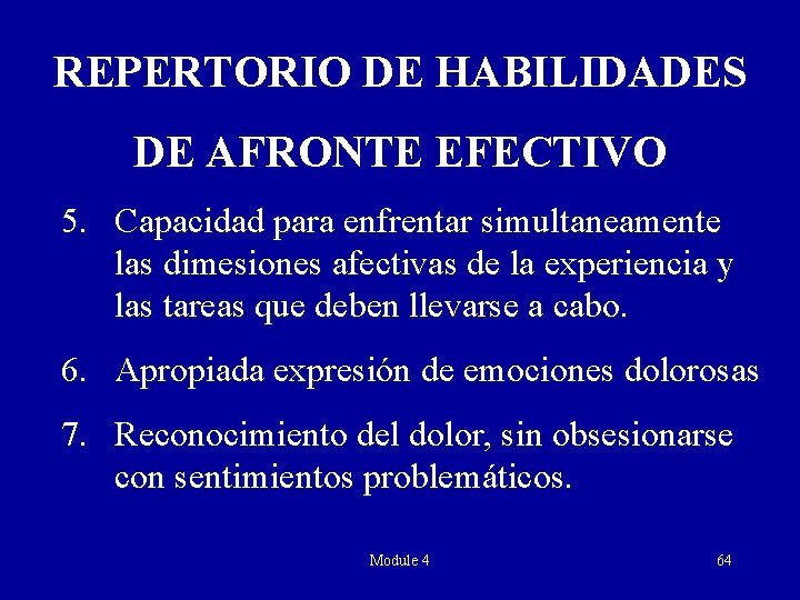 REPERTORIO DE HABILIDADES DE AFRONTE EFECTIVO 5. Capacidad para enfrentar simultaneamente las dimesiones afectivas