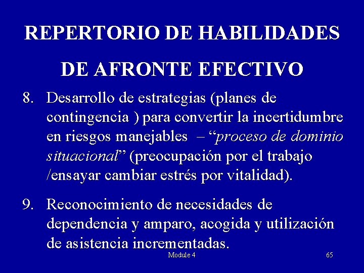 REPERTORIO DE HABILIDADES DE AFRONTE EFECTIVO 8. Desarrollo de estrategias (planes de contingencia )