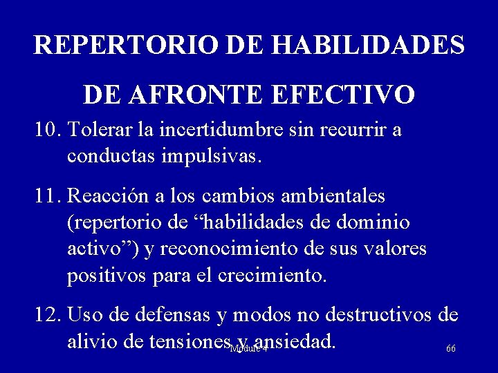 REPERTORIO DE HABILIDADES DE AFRONTE EFECTIVO 10. Tolerar la incertidumbre sin recurrir a conductas
