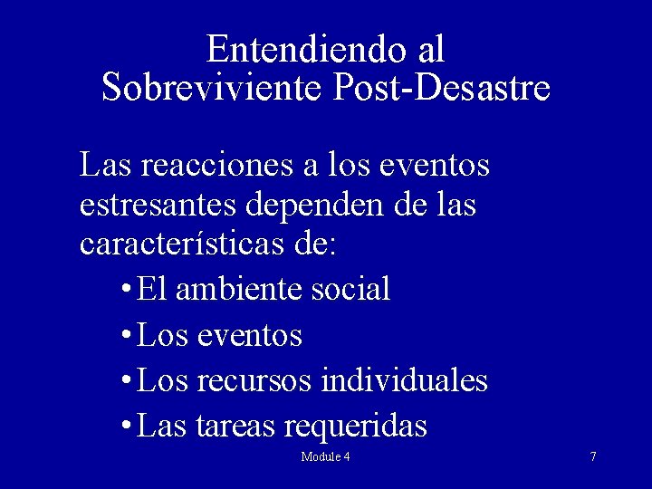 Entendiendo al Sobreviviente Post-Desastre Las reacciones a los eventos estresantes dependen de las características