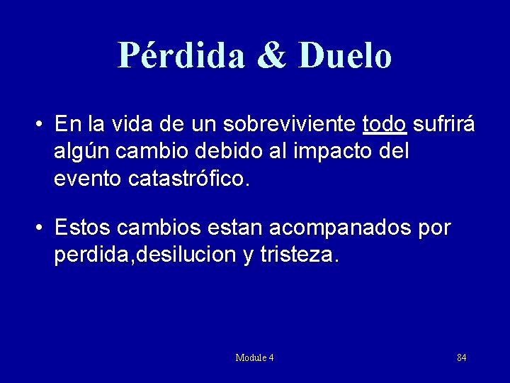 Pérdida & Duelo • En la vida de un sobreviviente todo sufrirá algún cambio