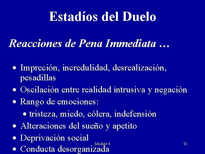Estadíos del Duelo Reacciones de Pena Immediata … · Impreción, incredulidad, desrealización, pesadillas ·